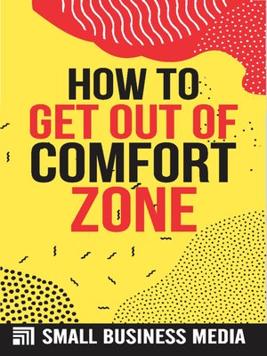 cover image of How to Get Out of Your Comfort Zone
